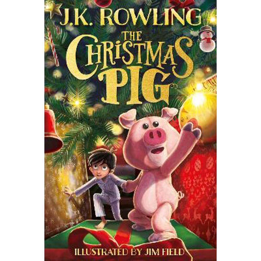The Christmas Pig: The No.1 bestselling festive tale from J.K. Rowling (Paperback)